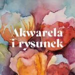 Warsztaty akwareli i rysunku perspektywicznego