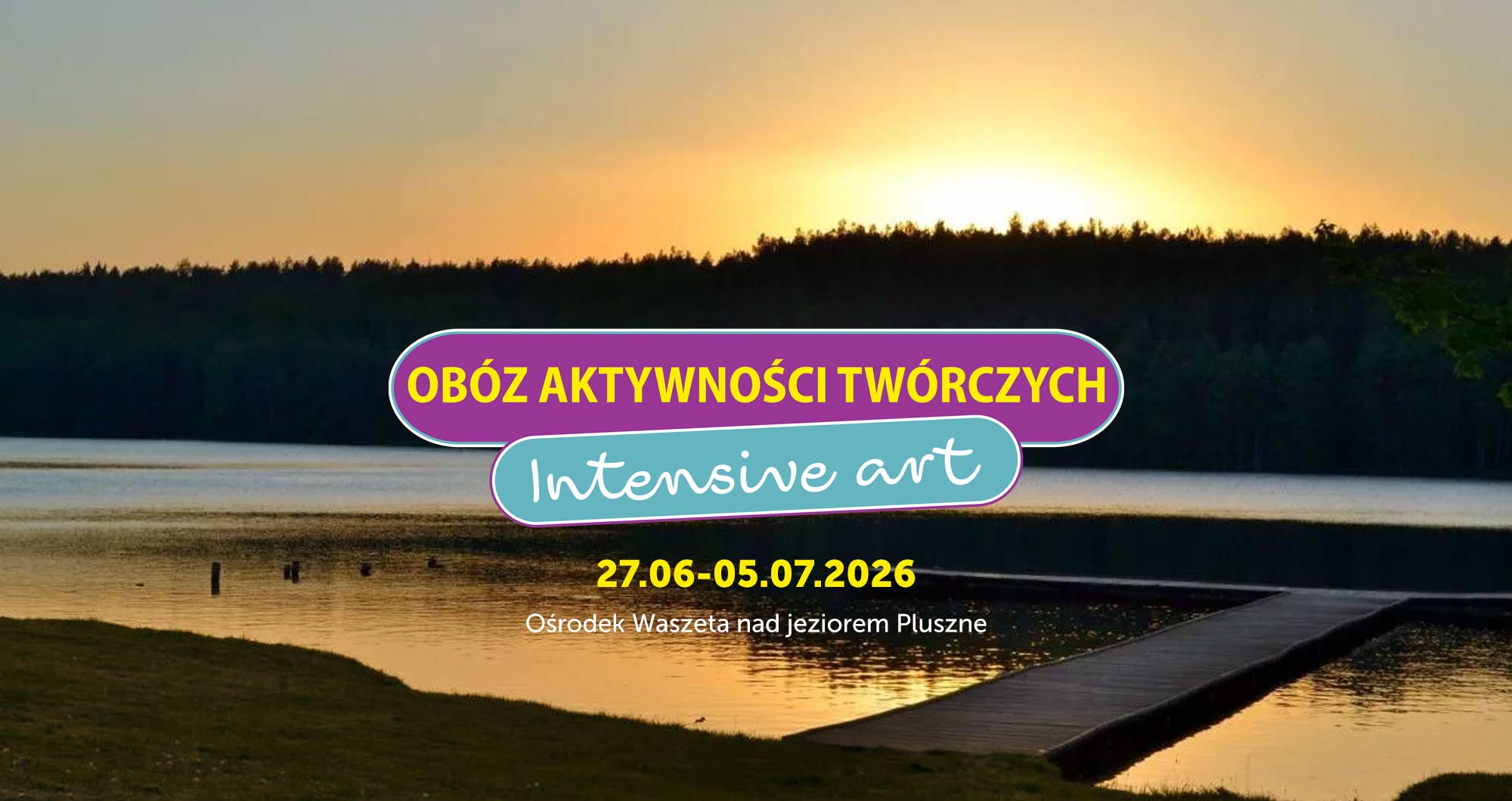 Obóz Aktywności Twórczych 2026 w Ośrodku Wypoczynkowym Waszeta na Mazurach